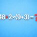 Πόσο κάνει 48:2×(9+3); Φαίνεται εύκολο, αλλά δεν είναι: Το λάθος που κάνουν όλοι